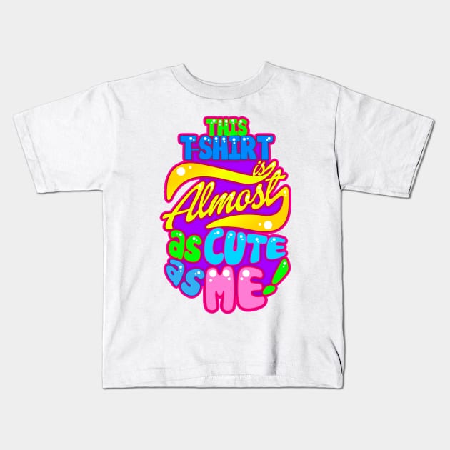 As Cute As Me Kids T-Shirt by GraphicsGarageProject